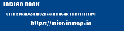 INDIAN BANK  UTTAR PRADESH MUZAFFAR NAGAR TITAVI TITTAVI  micr code